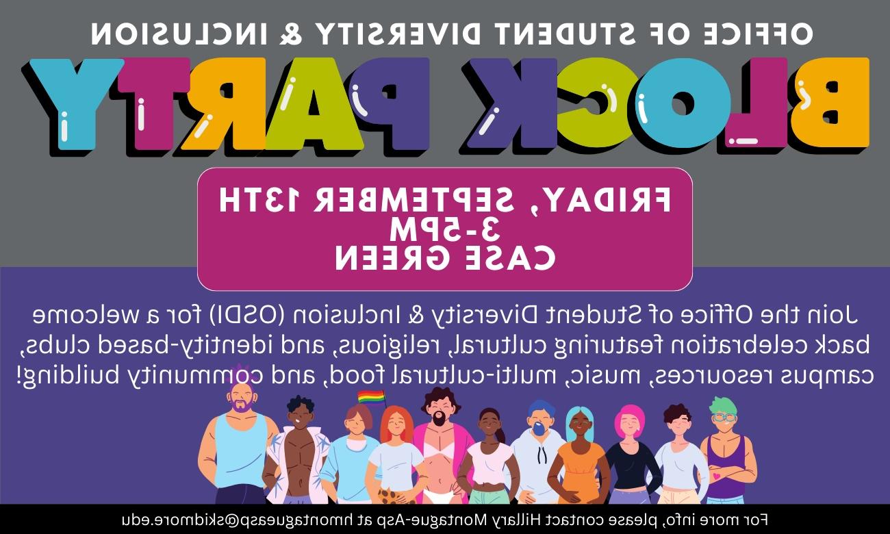 活动传单上写着学生多样性和包容性办公室周五的街区派对, 9月13日下午3-5点在Case Green参加学生多样性办公室 & 包括(OSDI)的欢迎回来的庆祝活动 以文化、宗教和身份为基础的俱乐部、校园资源、音乐、 多元文化饮食，社区建设! 欲了解更多信息，请联系希拉里·蒙塔古asp: hmontagueasp@mulher-perfeita.net 